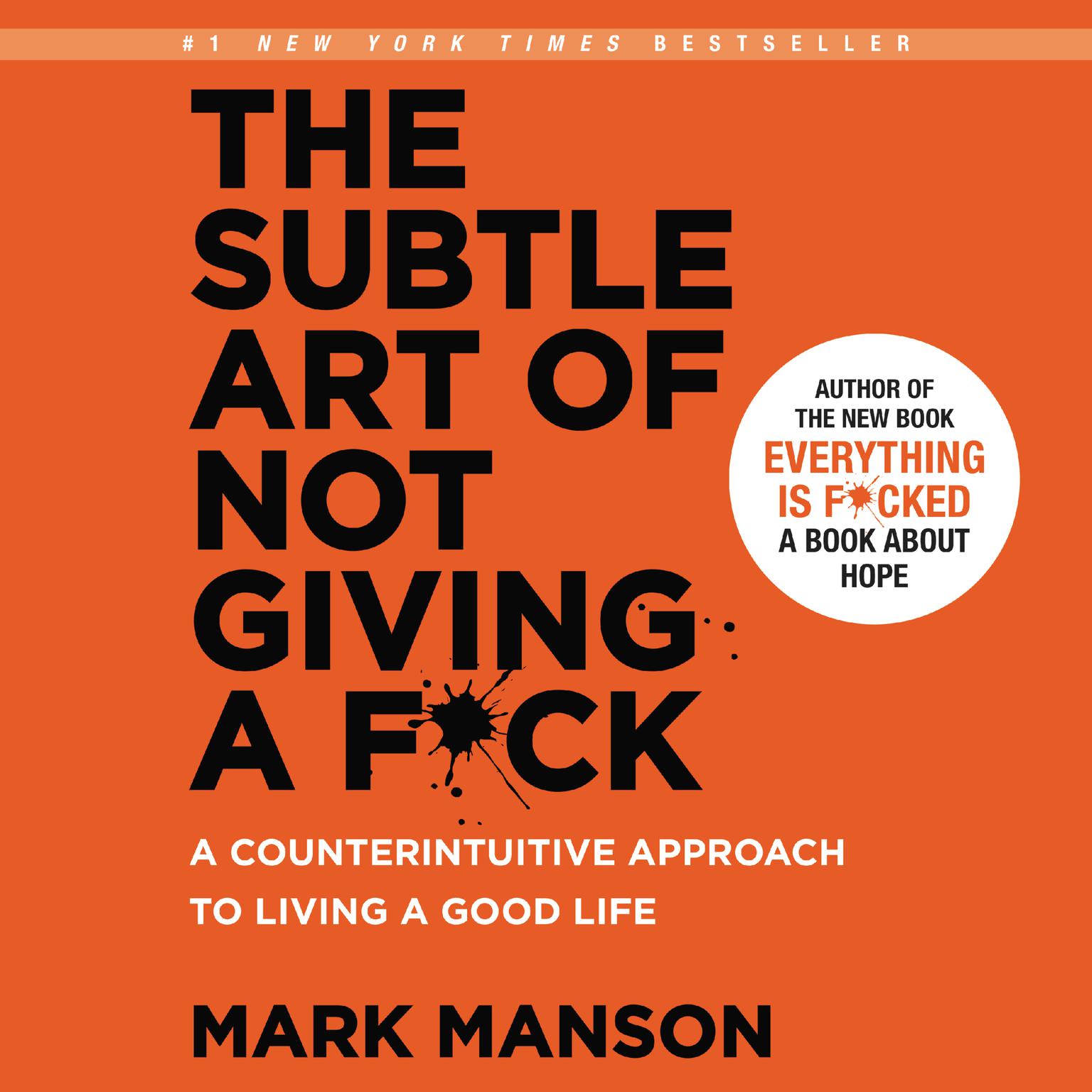 The Subtle Art of Not Giving a F*ck: A Counterintuitive Approach to Living a Good Life Audiobook