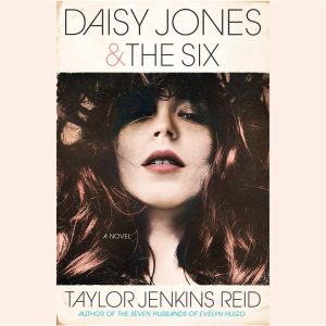 Daisy Jones & The Six: A Novel Audiobook