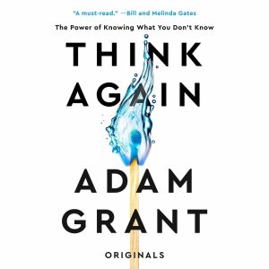 Think Again: The Power of Knowing What You Don't Know Audiobook