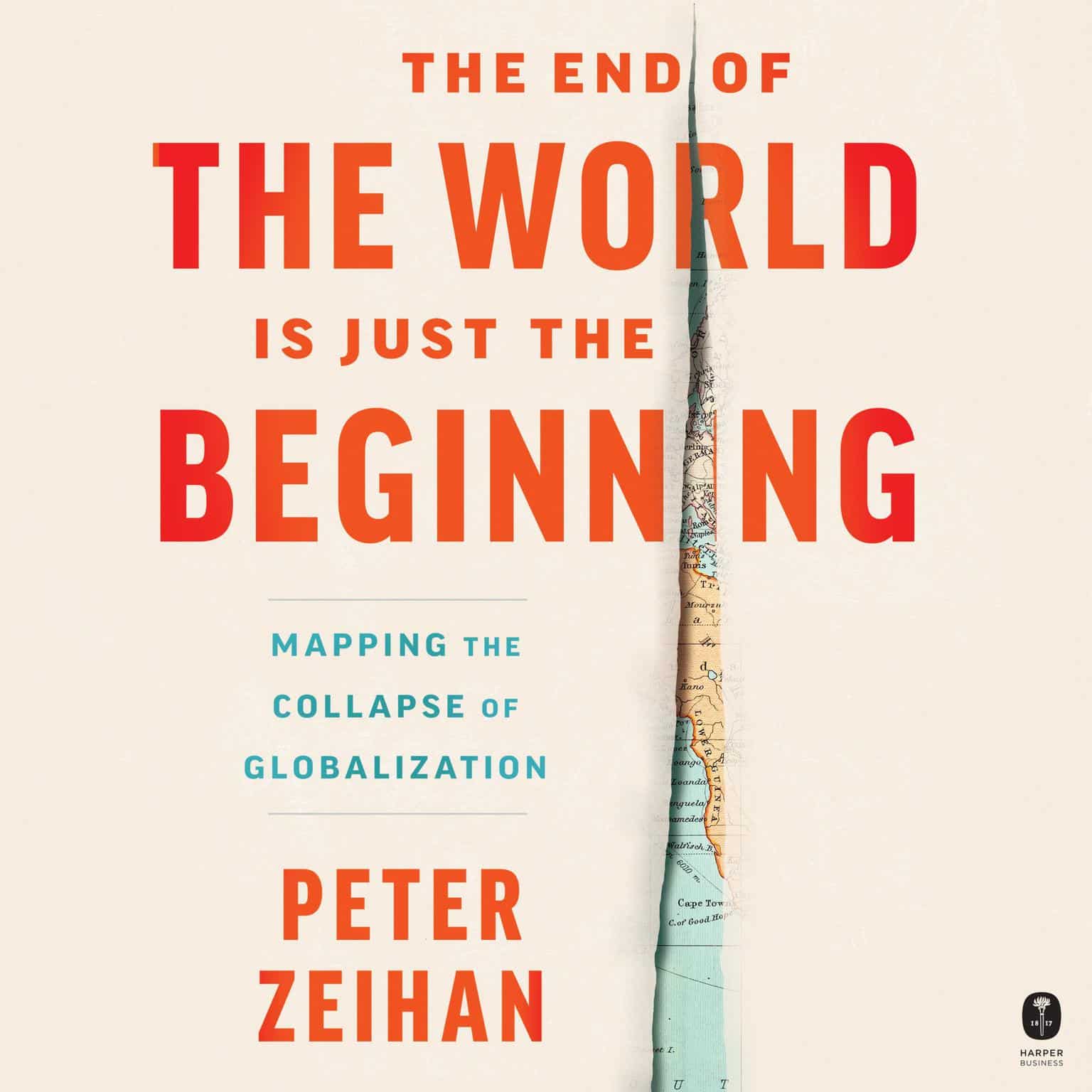 The End of the World is Just the Beginning: Mapping the Collapse of Globalization Audiobook