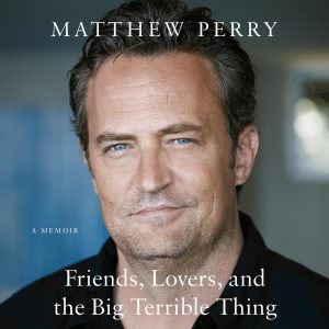 Friends, Lovers, and the Big Terrible Thing: A Memoir Audiobook