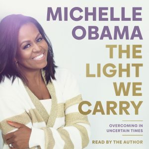 The Light We Carry: Overcoming in Uncertain Times Audiobook