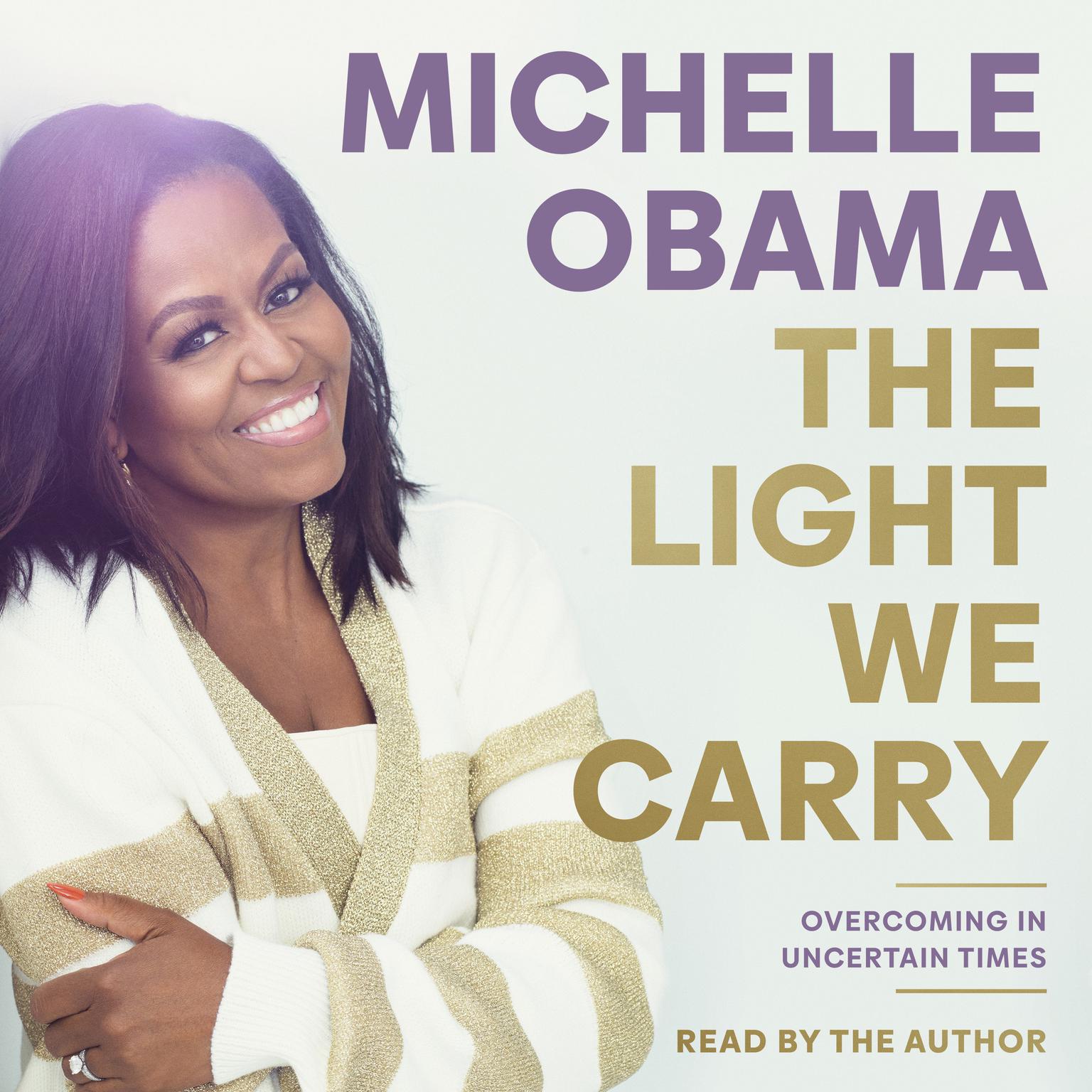 The Light We Carry: Overcoming in Uncertain Times Audiobook