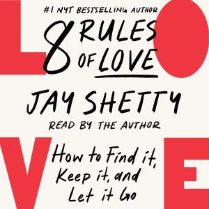 8 Rules of Love: How to Find It, Keep It, and Let It Go Audiobook